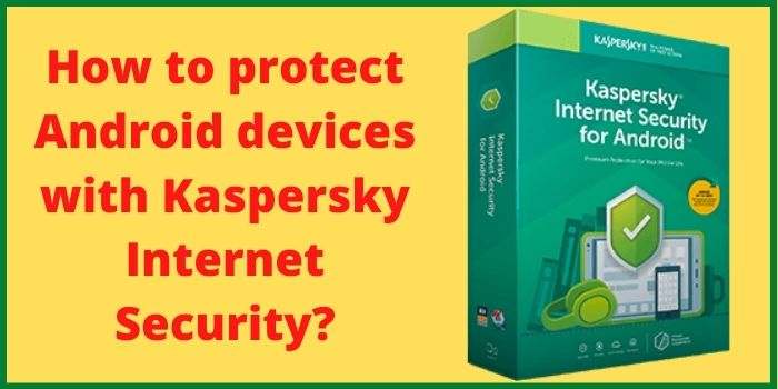 Kaspersky Internet Security Android Review